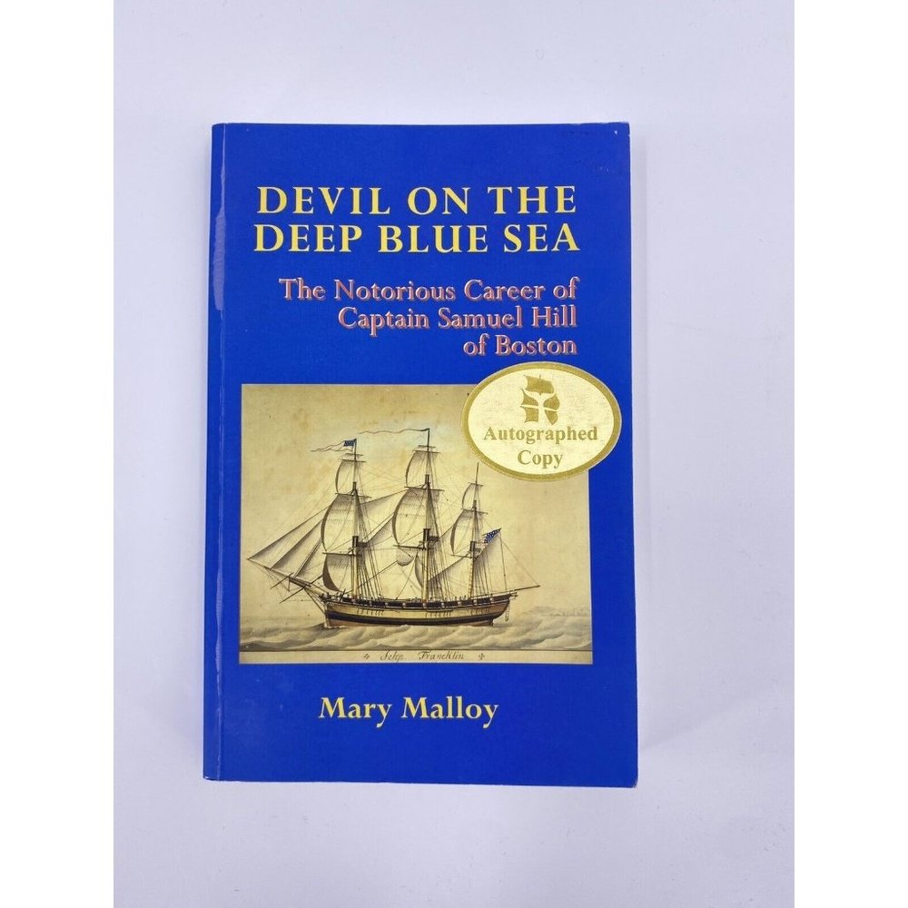 DEVIL ON THE DEEP BLUE SEA: THE NOTORIOUS CAREER OF By Mary Malloy SIGNED (A2)